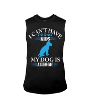 I CAN'T HAVE KIDS MY DOG IS ALLERGIC Sleeveless Tee tile