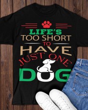 LIFE'S TOO SHORT TO HAVE JUST ONE DOG Classic T-Shirt apparel-classic-tshirt-lifestyle-front-158