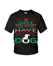LIFE'S TOO SHORT TO HAVE JUST ONE DOG Youth T-Shirt tile