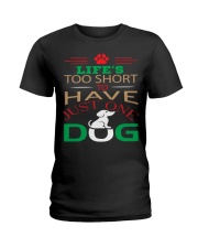 LIFE'S TOO SHORT TO HAVE JUST ONE DOG Ladies T-Shirt tile