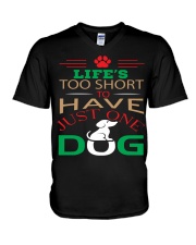 LIFE'S TOO SHORT TO HAVE JUST ONE DOG V-Neck T-Shirt tile
