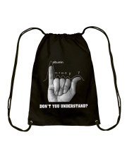 DON'T YOU UNDERSTAND Drawstring Bag thumbnail