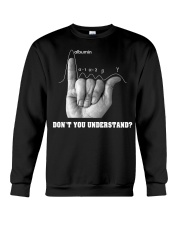 DON'T YOU UNDERSTAND Crewneck Sweatshirt thumbnail