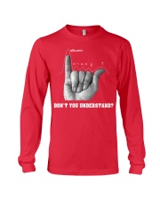 DON'T YOU UNDERSTAND Long Sleeve Tee front