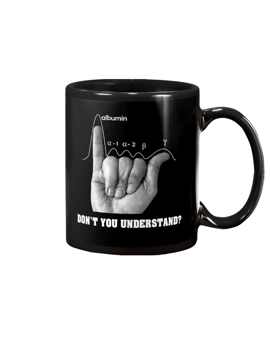 DON'T YOU UNDERSTAND Mug