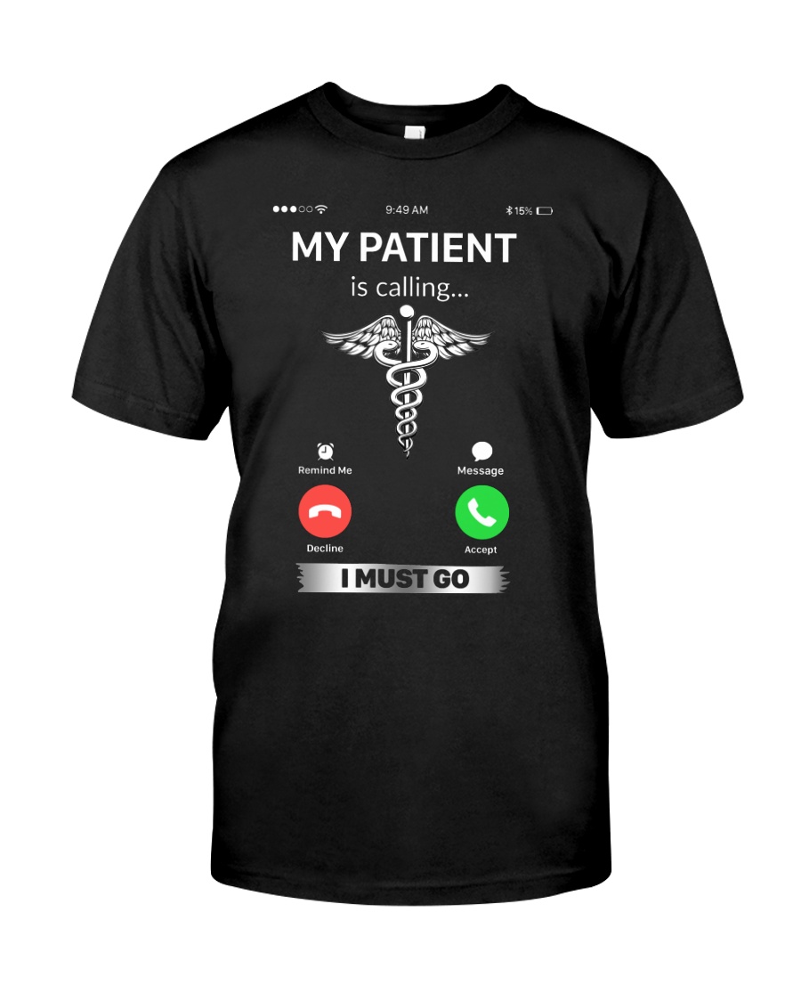 MY PATIENT IS CALLING Classic T-Shirt
