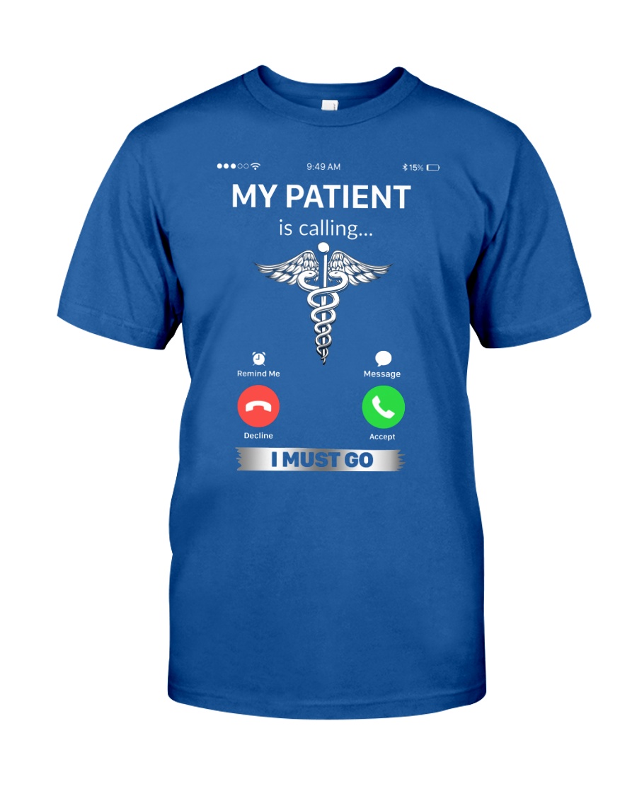 MY PATIENT IS CALLING Classic T-Shirt