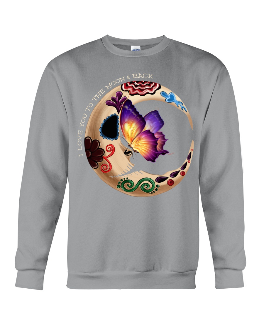 I LOVE BUTTERFLY TO THE MOON AND BACK Crewneck Sweatshirt