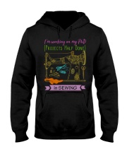 I'M WORKING ON MY PhD IN SEWING Hooded Sweatshirt thumbnail