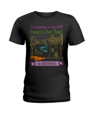 I'M WORKING ON MY PhD IN SEWING Ladies T-Shirt thumbnail