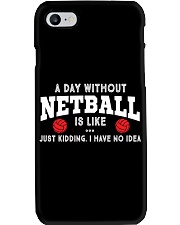 netball-a day without Phone Case thumbnail