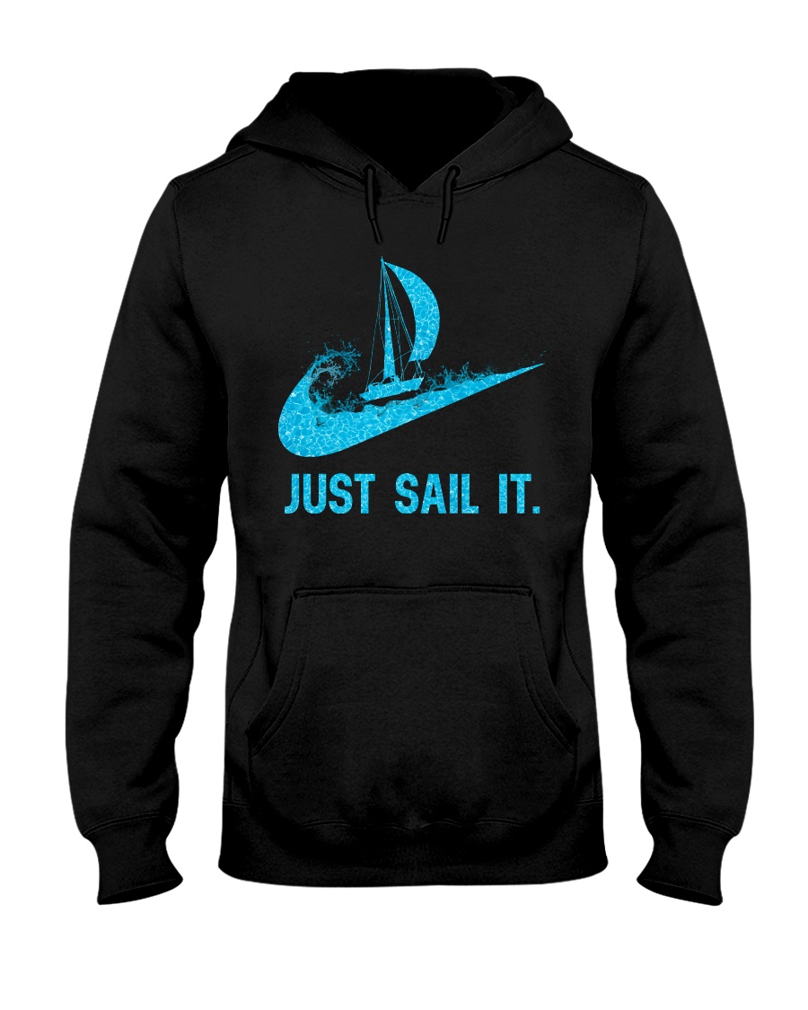 Just sail it Hooded Sweatshirt