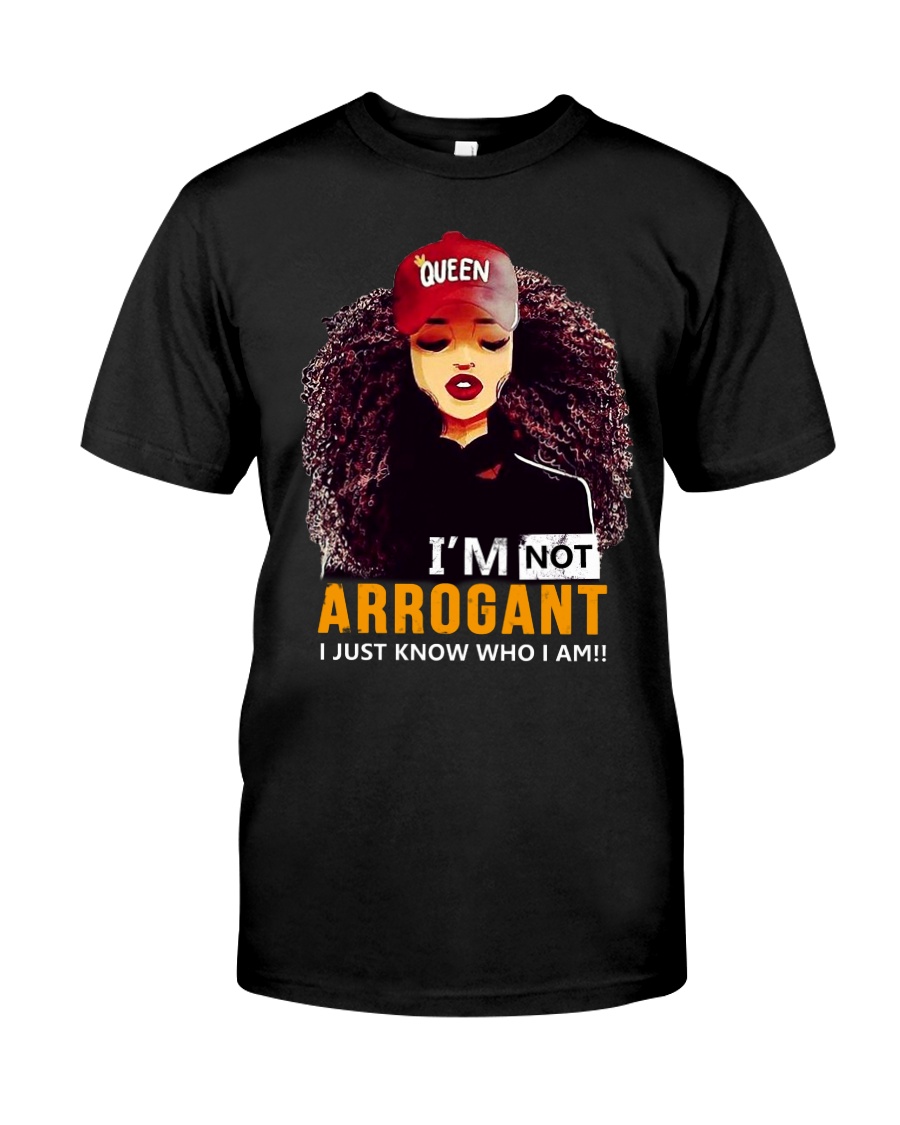 I AM NOT ARROGANT Classic T-Shirt