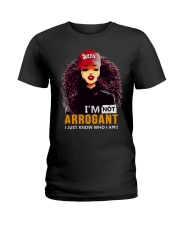 I AM NOT ARROGANT Ladies T-Shirt thumbnail