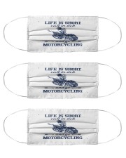 life is short call in side and go motorcycl mask Cloth Face Mask - 3 Pack front
