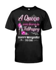 A Queen was born in-February Classic T-Shirt front