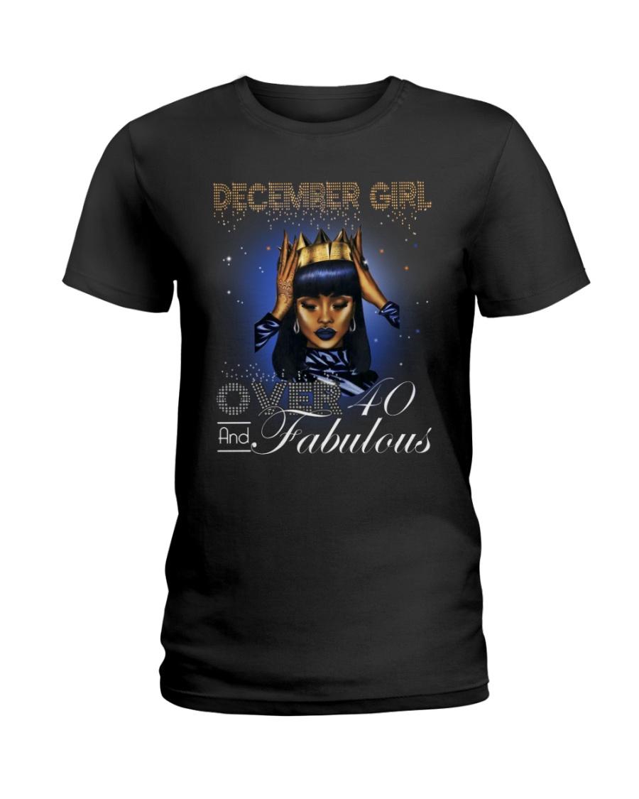 December girl over 40 and Fabulous-2-T12 Ladies T-Shirt