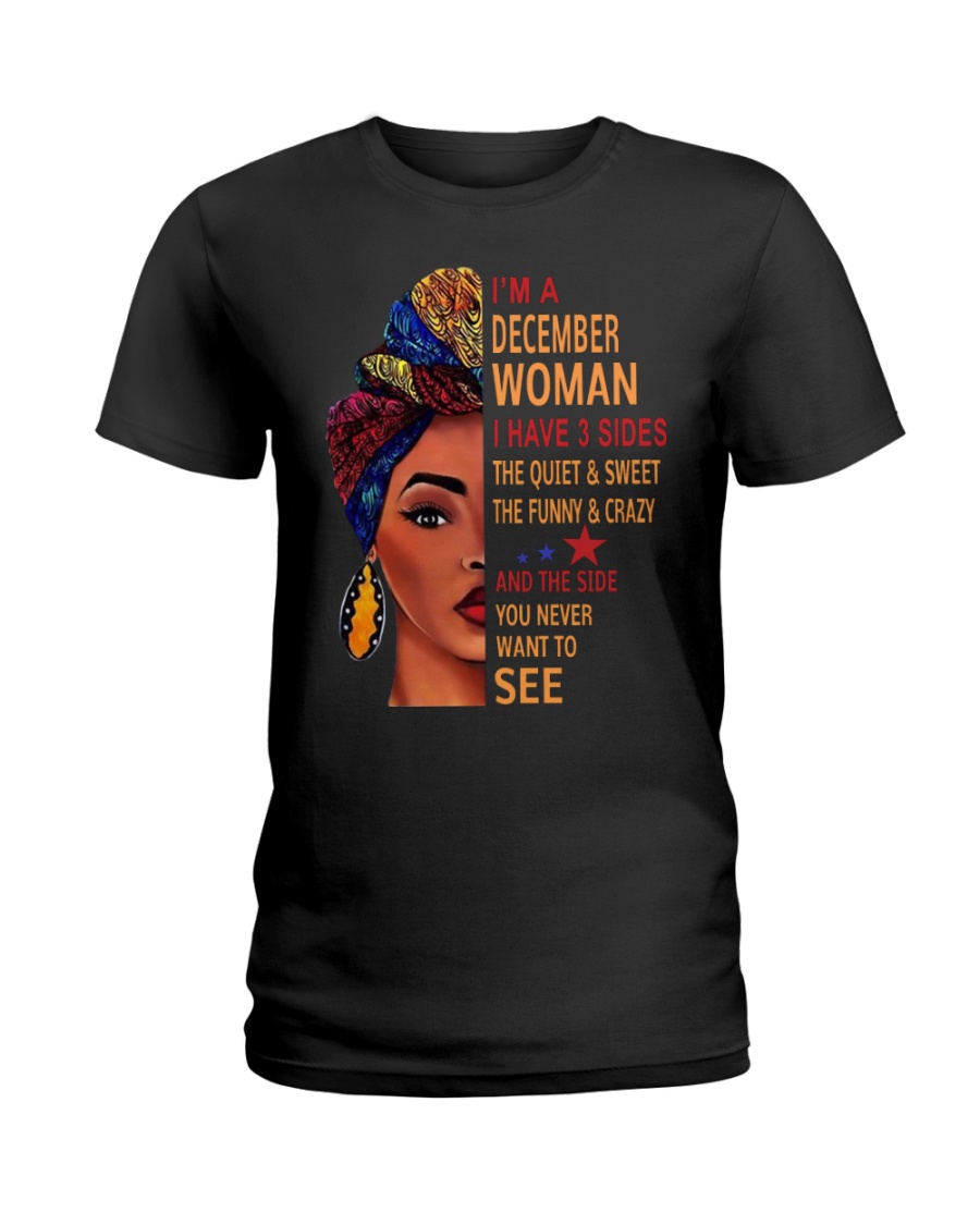 I have 3 sides - December Ladies T-Shirt
