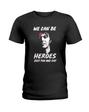 We Can Be Heroes Just For One Day Ladies T-Shirt tile