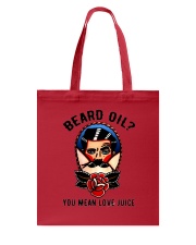 Beard Oil You Mean Love Juice Tote Bag tile