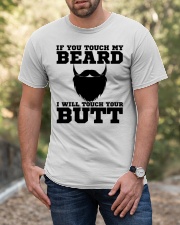 If You Touch My Beard Classic T-Shirt apparel-classic-tshirt-lifestyle-front-53