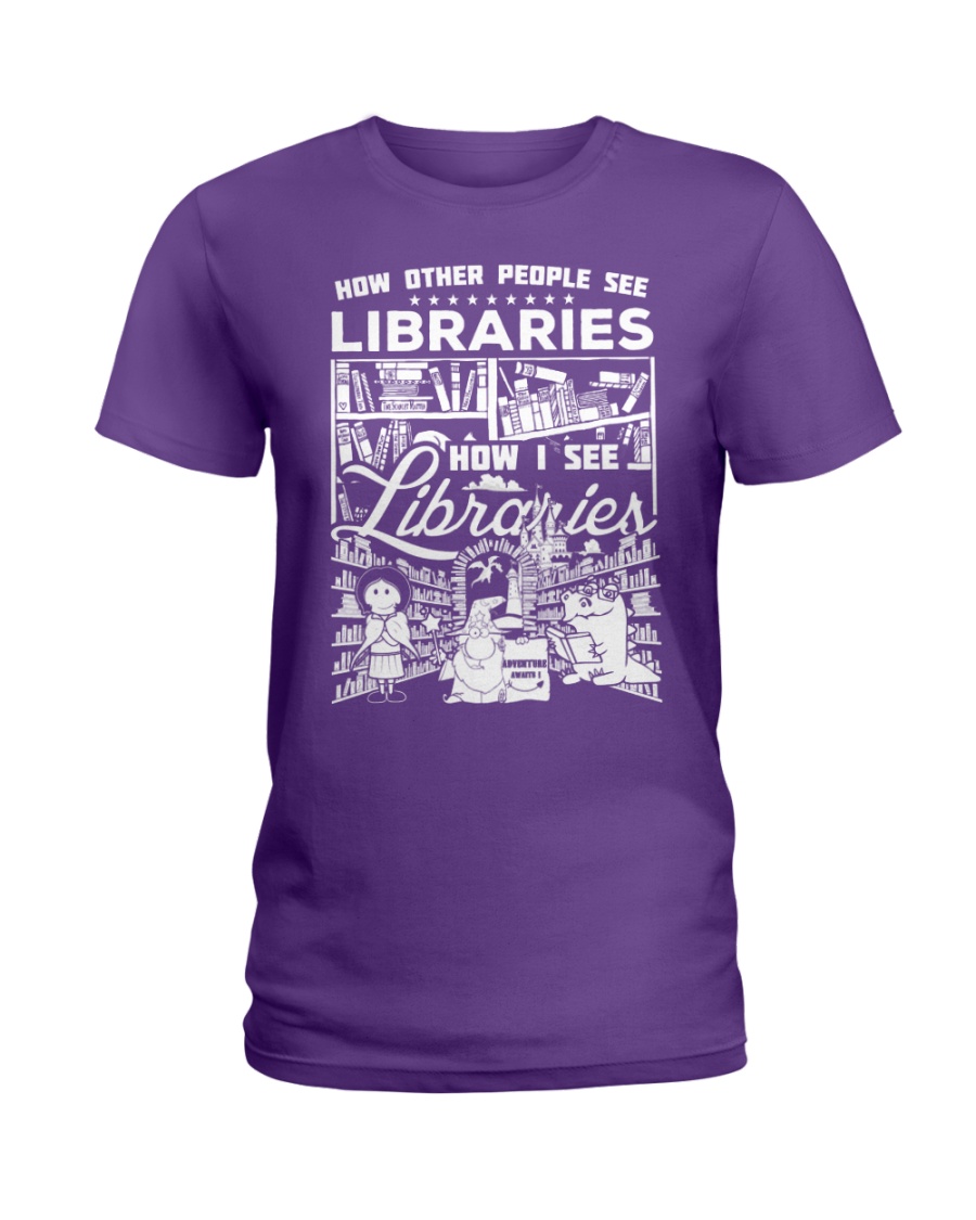 How Reading Addicts see Libraries Ladies T-Shirt