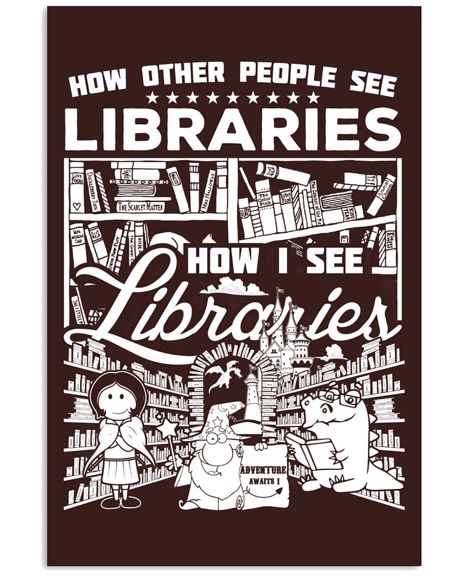 How Reading Addicts see Libraries 24x36 Poster