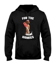 forr the homies Hooded Sweatshirt tile
