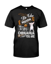 be the person your scary chihuahua thinks you are Premium Fit Mens Tee tile
