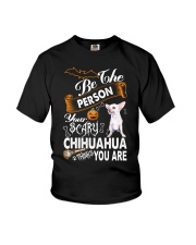 be the person your scary chihuahua thinks you are Youth T-Shirt tile