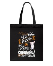 be the person your scary chihuahua thinks you are Tote Bag tile
