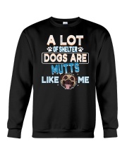 a lot of shelter dogs are mutts like me Crewneck Sweatshirt tile
