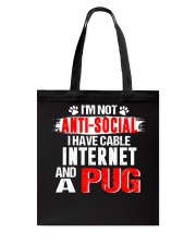 i'm not anti social i have cable internet and a pu Tote Bag tile