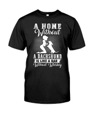 a home without a dachshund is like a bar without Classic T-Shirt front