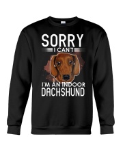 sorry i can't i'm an indoor dachshund Crewneck Sweatshirt tile