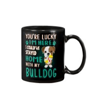 you're lucky i'm here i could've stayed home with Mug tile