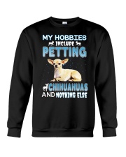 my hobbies include petting chihuahuas and nothing Crewneck Sweatshirt tile