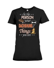 be the person your dachshund things you are Premium Fit Ladies Tee tile