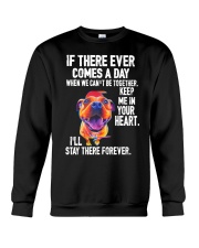 if there ever comes a day when we can't be togethe Crewneck Sweatshirt tile
