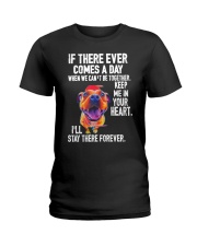if there ever comes a day when we can't be togethe Ladies T-Shirt tile