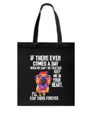 if there ever comes a day when we can't be togethe Tote Bag tile