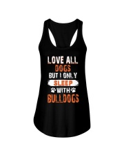 love all dogs but i only sleep with bulldogs Ladies Flowy Tank thumbnail