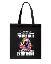 my favori're color is pitbull hair i wear it with Tote Bag tile