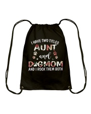 i have two titles aunt and dogmom and i rock them Drawstring Bag tile