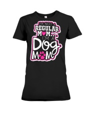 i'm not a regular mom i'm a dog mom Premium Fit Ladies Tee tile