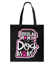 i'm not a regular mom i'm a dog mom Tote Bag tile