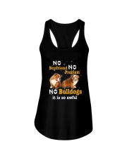 no boyfriend no problem no bulldogs it is so awful Ladies Flowy Tank tile