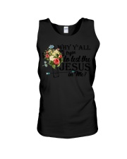 why y'all tryan to lest the jesus in me Unisex Tank tile