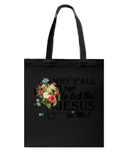 why y'all tryan to lest the jesus in me Tote Bag tile