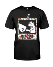 best friend for life Classic T-Shirt front